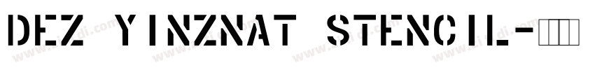 Dez Yinznat Stencil字体转换